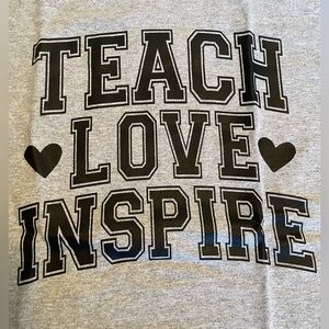 T-Shirt. Short Sleeve Gildan Brand XL Gray Teach Love Inspire Shirt. NWOT